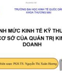 Bài giảng Định mức KT kỹ thuật - Cơ sở của QTKD: Bài 5 - PGS.TS. Nguyễn Thị Xuân Hương