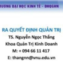 Bài giảng Ra quyết định quản trị: Chương 6 - TS. Nguyễn Ngọc Thắng