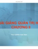 Bài giảng Quản trị học - Chương 2: Sự phát triển của các học thuyết quản trị