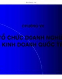 Kinh doanh quốc tế - Chương 7 Tổ chức doanh nghiệp kinh doanh quốc tế