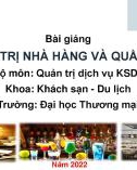 Bài giảng Quản trị nhà hàng và quầy bar - Chương 1: Khái quát về tổ chức hoạt động của bộ phận dịch vụ nhà hàng