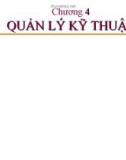 Bài giảng Quản trị sản xuất - Chương 4: Quản lý kỹ thuật