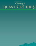 Bài giảng môn Quản trị sản xuất - Chương 4: Quản lý kỹ thuật