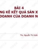 Bài giảng Thống kê doanh nghiệp: Bài 4 - ThS. Nguyễn Thị Xuân Mai