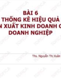 Bài giảng Thống kê doanh nghiệp: Bài 6 - ThS. Nguyễn Thị Xuân Mai