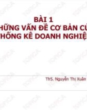 Bài giảng Thống kê doanh nghiệp: Bài 1 - ThS. Nguyễn Thị Xuân Mai