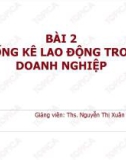 Bài giảng Thống kê doanh nghiệp: Bài 2 - ThS. Nguyễn Thị Xuân Mai