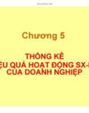 Bài giảng Thống kê doanh nghiệp: Chương 5 - ThS. Vũ Thịnh Trường