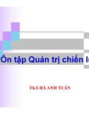 Ôn tập quản trị chiến lược - ThS. Hà Anh Tuấn