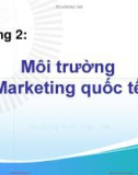 Bài giảng Marketing quốc tế - Chương 2: Môi trường marketing quốc tế (slide)