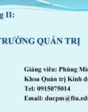 Bài giảng Quản trị học ( Phùng Minh Đức) - Chương 2 Môi trường quản trị kinh doanh