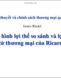 Bài giảng Mô hình lợi thế so sánh và lợi ích từ thương mại của Ricardo - James Riedel