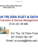 Bài giảng Quản trị sản xuất và dịch vụ: Chương 2 - ThS. Vũ Thịnh Trường