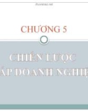 Bài giảng Quản trị chiến lược (ThS.Lê Thị Bích Ngọc) - Chương 5: Chiến lược cấp doanh nghiệp