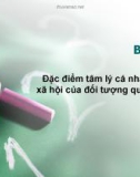 Bài 3: Đặc điểm tâm lý cá nhân và xã hội của đối tượng quản lý