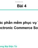 Bài 4: Các phần mềm phục vụ TMĐT Electronic Commerce Software