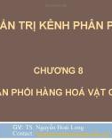 Bài giảng Quản trị kênh phân phối: Chương 8 - TS.NguyễnHoàiLong