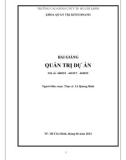 Bài giảng Quản trị dự án: Phần 1 - ThS. Lê Quang Bình