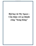 Bài học từ My Space Cẩn thận với sự thành công bong bóng