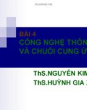 Bài giảng môn học Quản trị chuỗi cung ứng: Bài 4 - ThS. Nguyễn Kim Anh, ThS. Huỳnh Gia Xuyên