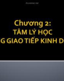 Bài giảng Giao tiếp trong kinh doanh - Chương 2: Tâm lý học trong giao tiếp kinh doanh