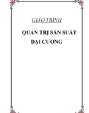 GIÁO TRÌNH: QUẢN TRỊ SẢN SUẤT ĐẠI CƯƠNG