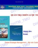 Bài giảng Quản trị chiến lược toàn cầu: Chương 1 - ĐH Thương Mại