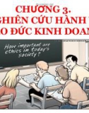 Bài giảng Đạo đức kinh doanh - Chương 3: Nghiên cứu hành vi đạo đức kinh doanh