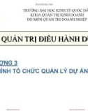 Bài giảng Quản trị điều hành dự án: Chương 3 - Trường ĐH Kinh tế Quốc dân