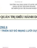 Bài giảng Quản trị điều hành dự án: Chương 6 - Trường ĐH Kinh tế Quốc dân