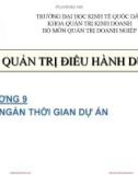 Bài giảng Quản trị điều hành dự án: Chương 9 - Trường ĐH Kinh tế Quốc dân