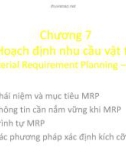 Bài giảng môn Quản trị sản xuất - Chương 7: Hoạch định nhu cầu vật tư