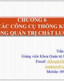 Chương 6: Các công cụ thống kê trong quản lý chất lượng