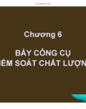 Bài giảng Quản trị chất lượng: Chương 6 - Nguyễn Quang Vinh