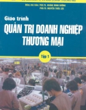 Giáo trình Quản trị doanh nghiệp thương mại (Tập 1): Phần 1