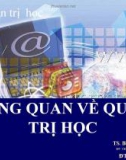 Bài giảng Quản trị học: Chương 1- Tổng quan về Quản trị học