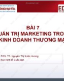 Bài giảng Quản trị kinh doanh thương mại: Bài 7 - PGS.TS. Nguyễn Thị Xuân Hương