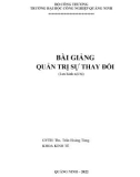 Bài giảng Quản trị sự thay đổi: Phần 1 - Trường ĐH Công nghiệp Quảng Ninh