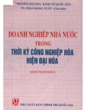 Sách tham khảo Doanh nghiệp nhà nước trong thời kỳ công nghiệp hoá hiện đại hoá: Phần 1 - TS. Phan Đăng Tuất