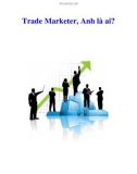 Trade Marketer, Anh là ai?