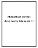 Những thách thức tạo dựng thương hiệu có giá trị