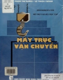 Giáo trình Máy trục vận chuyển: Phần 1 - NXB Giao thông Vận tải