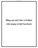 Đằng sau nút like và follow trên mạng xã hội fac