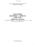 Giáo trình Giải phẫu – sinh lý - Nghề: Dược (Trình độ Cao đẳng): Phần 1