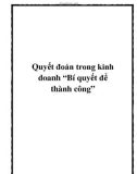 Quyết đoán trong kinh doanh “Bí quyết để thành công”