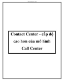 Contact Center - cấp độ cao hơn của mô hình Call Center