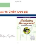 Bài giảng Marketing Management: Chương 16 - Chiến lược giá