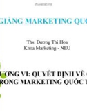 Bài giảng Marketing quốc tế: Chương 6 - ThS. Dương Thị Hoa