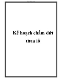 Kế hoạch chấm dứt thua lỗ