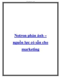 Notron phản ánh – nguồn lực có sẵn cho marketing.Notron phản ánh được xác